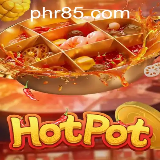 Discover the Excitement of Hotpot: A Thrilling Game Experience with R85
